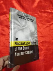 The Radiation Legacy of the Soviet Nuclear...  （小16开，硬精装） 【详见图】