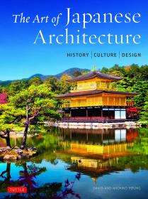 Art of Japanese Architecture日本建筑的艺术：历史、文化和设计 英文原版 处理可售