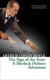 The Sign of the Four福尔摩斯探案集系列：四签名，阿瑟·柯南·道尔爵士作品，英文原版
