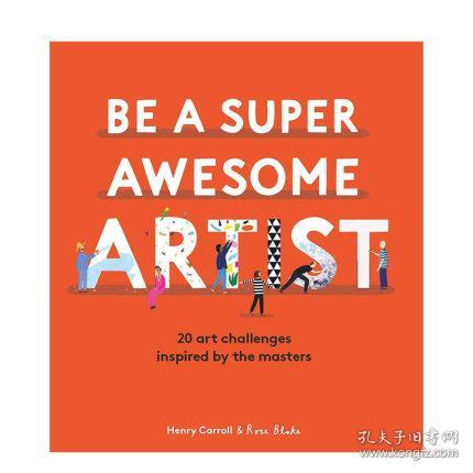 Be a Super Awesome Artist成为超棒艺术家:20个受大师启发的艺术挑战