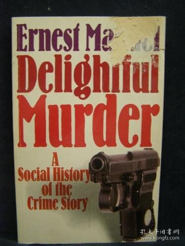 Delightful Murder A Social History of the Crime Story  令人愉悦的谋杀：犯罪小说的社会史