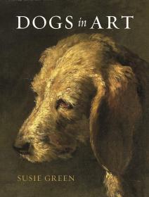 Dogs in Art 艺术中的狗 英文原版