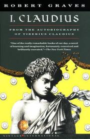 I, Claudius From the Autobiography of Tiberius Claudius Born 10 B.C. Murdered and Deified A.D. 54，我，克劳迪亚斯，罗伯特·格雷夫斯作品，英文原版