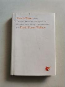 This Is Water：Some Thoughts, Delivered on a Significant Occasion, about Living a Compassionate Life