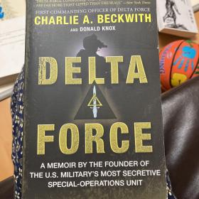 Delta Force: A Memoir by the Founder of the Military's Most Secretive Special-Operations Unit