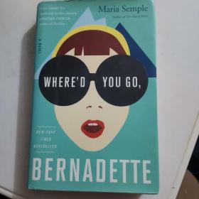 WHERE’D YOU GO,BERNADETTE