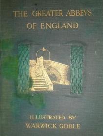 【补图】1908年 The Greater Abbeys of England《英国大教堂图纪》名家Warwick Goble经典绘本初版本 60张彩色插图