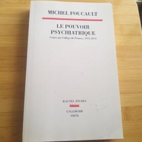 Michel Foucault / Le Pouvoir psychiatrique. Cours au Collège de France, 1973-1974 米歇尔·福柯《精神治疗学的权力》 法语原版 24开本