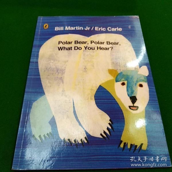 Eric Carle: Polar Bear, Polar Bear, What Do You Hear? [Paperback] 北极熊，北极熊，你听到了什么？