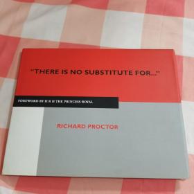 “THERE IS NO SUBSTITUTE FOR..."精装本【内页干净】
