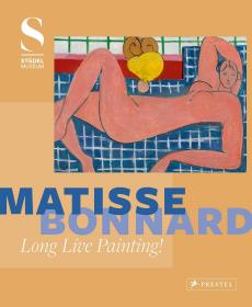 Matisse-Bonnard马蒂斯和波纳尔：绘画长存！作品画集画册 英文原版美术油画书籍艺术