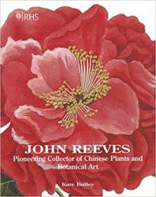 RHS John Reeves中国植物花卉画收藏作品书籍园艺博物学家 英文原版艺术画册 约翰里夫斯