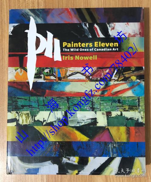 Painters Eleven: The Wild Ones of Canadian Art 9781553655909