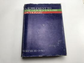 A SUPPLEMENT TO THE OXFORD ENGLISH DICTIONARY  VOLUME III   O-SCZ