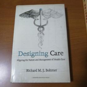 Designing Care: Aligning the Nature and Management of Health Care [Hardcover]