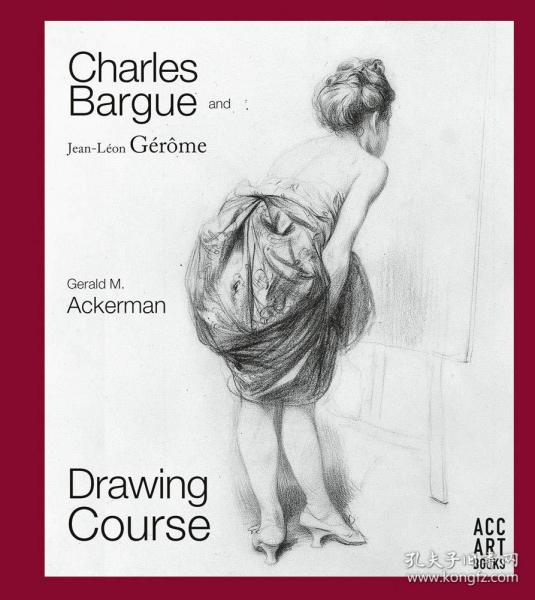 Charles Bargue Gerald M. 艺术研究与教学 查尔斯·巴尔格和让-莱昂·热罗姆：绘画课程 英文原版