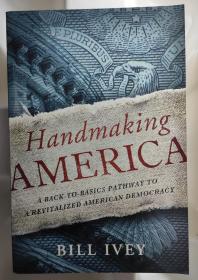 Handmaking America: A Back-to-Basics Pathway to a Revitalized American Democracy制作美国：重振美国民主的返璞归真之路.