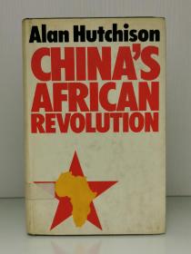 中国的非洲革命        China's African Revolution by Alan Hutchison（中国研究之国际关系）英文原版书