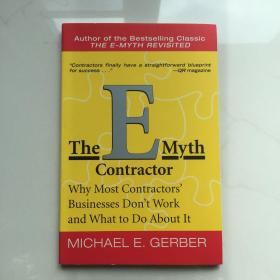 The E-Myth Contractor： Why Most Contractors’ Businesses Don’t Work and What to Do About It创业神话承包人：为什么大部分承包企业运作不佳？应该怎么做？