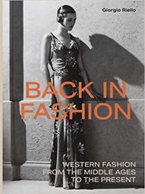 Back in Fashion 回归时尚:从中世纪到现在的西方时尚 英文原版服装设计