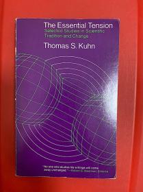 库恩 The Essential Tension: Selected Studies in Scientific Tradition and Change