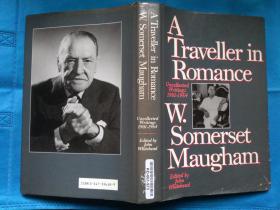A Traveller in Romance: Uncollected Writings 1901-1964  (by W. Somerset Maugham) 《浪漫中的旅行者》：毛姆散文随笔拾余集 英文原版 布面精装本