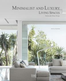 Minimalist and Luxury Living Spaces: Fashionable Home Design极简主义与奢华居住空间：时尚的家居设计，英文原版