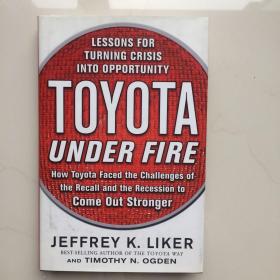 Toyota Under Fire: Lessons for Turning Crisis into Opportunity  丰田危机