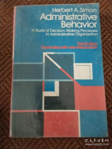 Administrative Behavior：A Study of Decision Making Processes in Administrative Organization