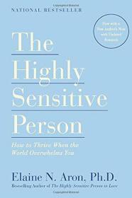 预订 The Highly Sensitive Person: How to Thrive When the World Overwhelms You   英文原版 伊莱恩·阿伦(Elaine N.Aron)