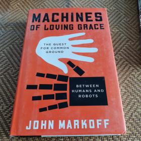 Machines of Loving Grace：The Quest for Common Ground Between Humans and Robots