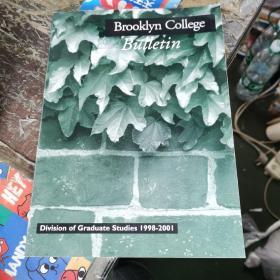 BROOKLYN COLLEGE BULLETIN: division of graduate studies 1998-2001 布鲁克林学院公报:研究生部1998-2001