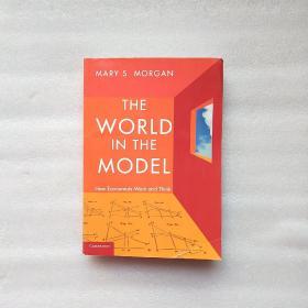 The World in the Model: How Economists Work and Think