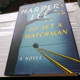 Go Set a Watchman：A Novel