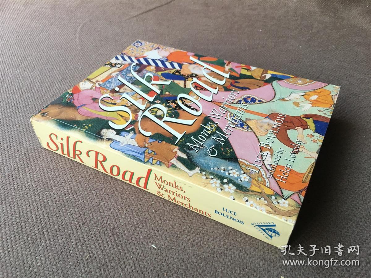 Silk Road: Monks, Warriors & Merchants on the Silk Road （英语）