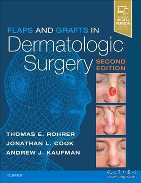 Flaps and Grafts in Dermatologic Surgery皮瓣与皮肤病外科手术的移植，第2版，英文原版