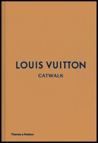 Louis Vuitton Catwalk   LV:猫步精选集 英文原版 V路易威登T台模特时尚服装秀，时尚服装摄影画册