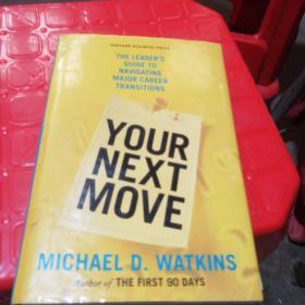 Your Next Move: The Leader's Guide to Navigating Major Career Transitions你的下一步行动