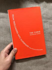 The Curve: From Freeloaders into Superfans: The Future of Business 曲线战略：怎样把伸手党培养成铁杆粉 未来的商业样式【英文版，精装】