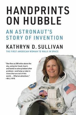 Handprints on Hubble: An Astronaut's Story of Invention哈勃空间望远镜上的手印，英文原版