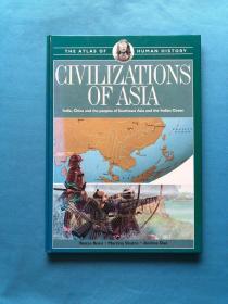 英文原版 Civilizations of Asia : India, China and the peoples of southeast Asia and the Indian Ocean亚洲文明：印度、中国以及东南亚和印度洋的人民