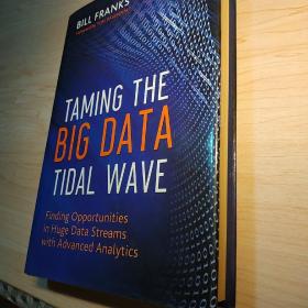 Taming the Big Data Tidal Wave: Finding Opportunities in Huge Data Streams with Advanced Analytics