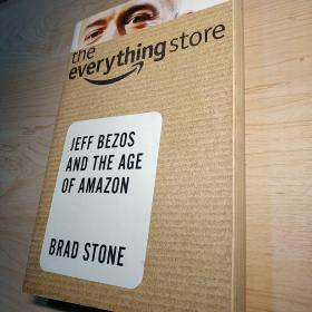 The Everything Store: Jeff Bezos and the Age of Amazon 什么都卖的商店杰夫·贝佐斯和他的亚马逊时代