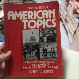 American Topics  A reading−Vocabulary Text for Speakers of English as a Second Language Second Edition