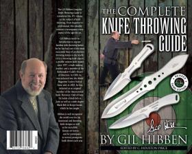 飞刀投掷技巧 （ 英文原版 ）全新 95 品：The Complete Knife Throwing Guide ，吉尔·希本，铜版纸、全彩印，3rd Edition 、第三版