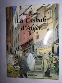 Paul Guion:La Casbah d'Alger 阿尔及尔的城堡与街区规划
8开铜版纸印刷法语画册