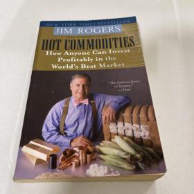 Hot Commodities：How Anyone Can Invest Profitably in the World's Best Market