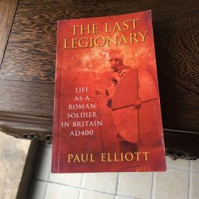 The last legionary: life as a Roman soldier in Britain 最后的兵团