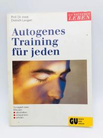 Autogenes Training Für Jeden. 3 X Täglich Zwei Minuten Abschalten, Entspannen, Erholen (Fifth Edition) 德文原版《所有人的自体训练。 3 X每日两分钟关机，放松，恢复》（第五版）