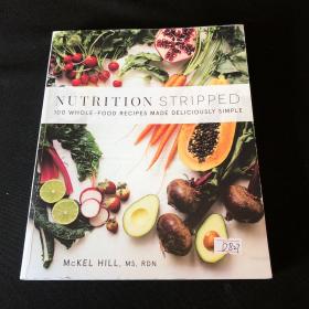 Nutrition Stripped  100 Whole-Food Recipes Made